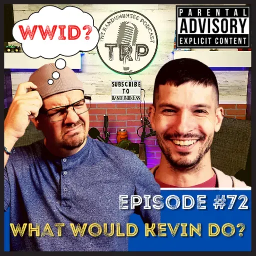 Episode #72 | What Would Kevin Do?