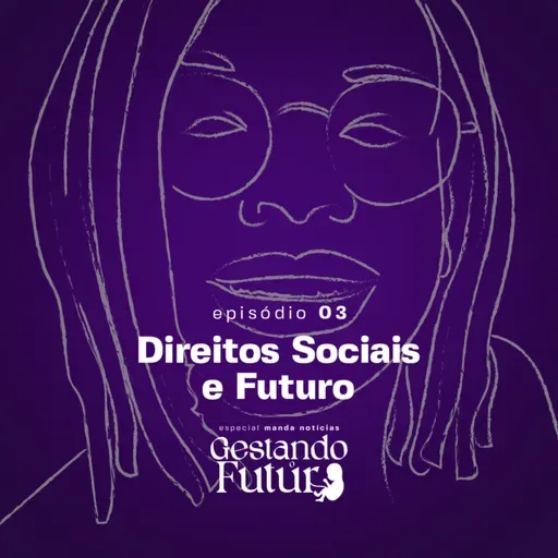 #03 | Direitos sociais e futuro