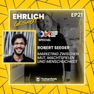 Marketing zwischen Mut, Machtspielen und Menschlichkeit – Klartext mit Robert Seeger | EG021