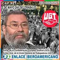 Cap.#81-"Día del Trabajo” 2025. Cándido Méndez Rguez. “Por una nueva Conciencia social”