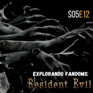 S05E12 - GARACAST Explorando fandoms: Resident Evil