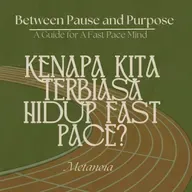 Kenapa terbiasa hidup fast pace?