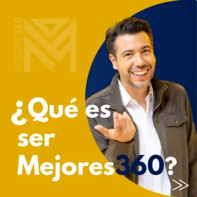 83. ¿Qué es ser mejores360?