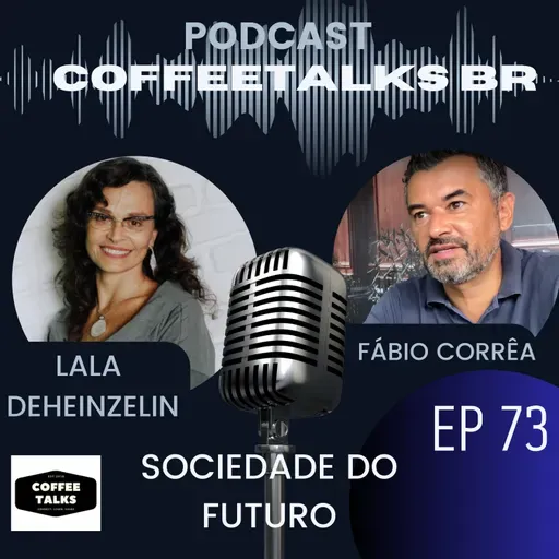 Coffeetalks Ep 73 | Lala Deheizelin em Sociedade do futuro