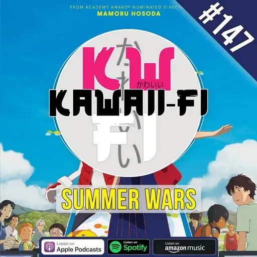 KFR 147:  Summer Wars + Turkey!