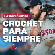 Episodio 141: Garrett Crochet para siempre