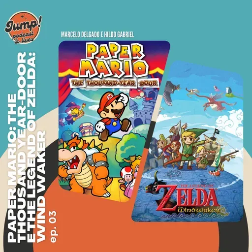 #03 Paper Mario: The Thousand-Year Door e The Legend of Zelda: Wind Waker