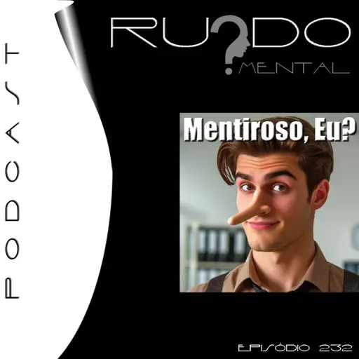 #232 - Mentiroso, Eu?