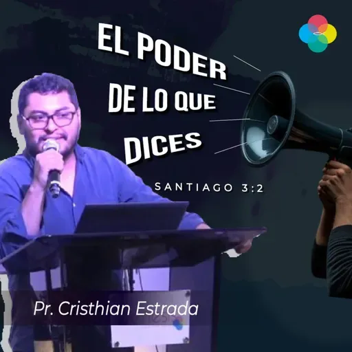 EL PODER DE LO QUE DICES (SANTIAGO 3:2)