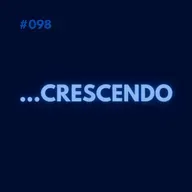 #098 - ...CRESCENDO.m4a
