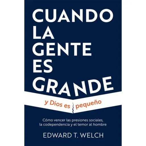 #400 | Cuando la Gente es Grande y Dios es Pequeño - Cap. 8 - Edward Welch