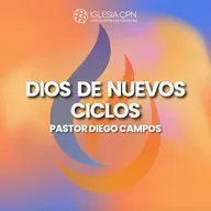 Dios de Nuevos Ciclos | Pr. Diego Campos | Prédicas Cristianas