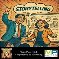 MasterPlan – Ep.4: A importância do Storytelling