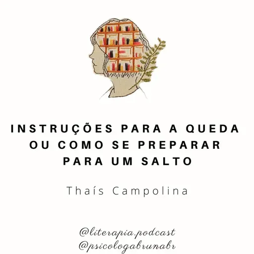 INSTRUÇÕES PARA A QUEDA OU COMO SE PREPARAR PARA UM SALTO - Thaís Campolina 