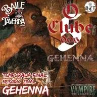 Gehenna - O Clube dos Cinco: Gehenna (Vampiro: A Máscara 20th) S03E06 - Episódio Final da Campanha