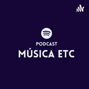 Podcast MÚSICA ETC