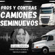 Pros y Contras de los Camiones Seminuevos con Maria Bernal de Truck Fashion