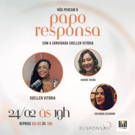 Papo Responsa 24.02.2026 - Suellen Vitória