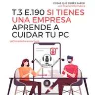 190 - Cómo cuidar tu pc si tienes una empresa
