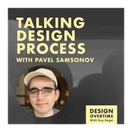Design Overtime: The Design Process Is Not Dead — It Just Feels That Way (with Pavel Samsonov)