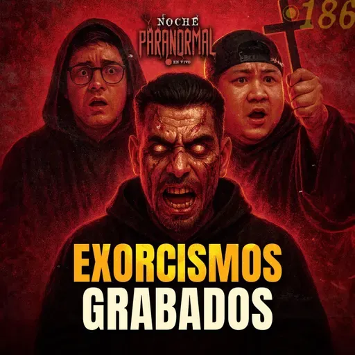CASOS DOCUMENTADOS DE EXORCISMOS REALES | #NP 186 🔴
