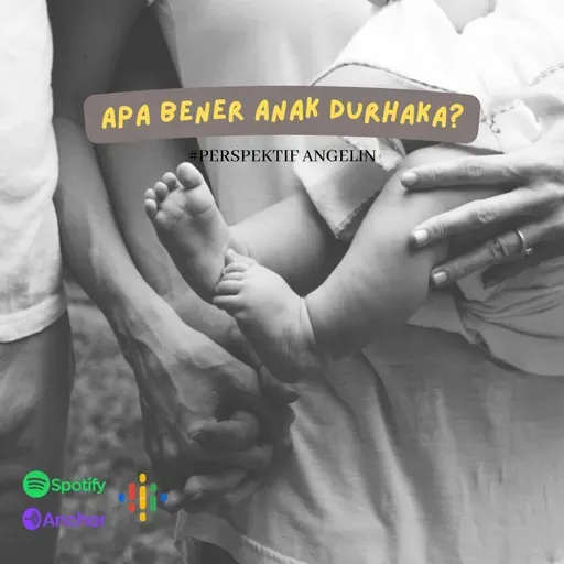 Apa Bener Anak Durhaka?