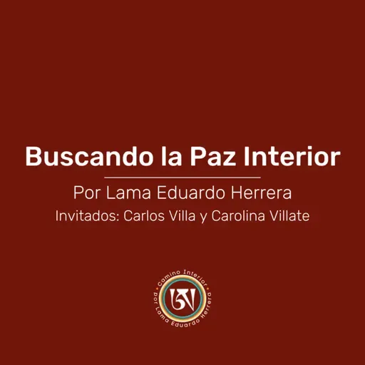 Camino Interior - Episodio #2: Buscando la Paz Interior
