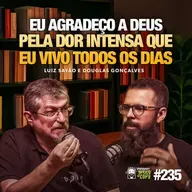 O que Deus nos ENSINA através do SOFRIMENTO? | Podcast JesusCopy com Douglas Gonçalves e Luiz Sayão