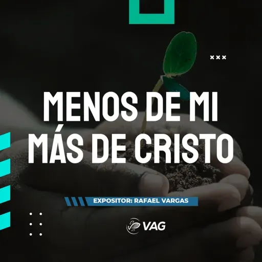 13 y 14 SET | MENOS DE MI, MÁS DE CRISTO — Rafael Vargas