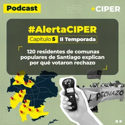 Podcast / 120 residentes de 12 comunas populares de la Región Metropolitana explican por qué votaron Rechazo
