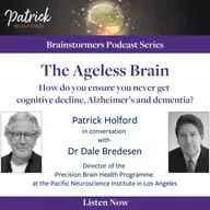 The Ageless Brain - How do you ensure you never get cognitive decline, Alzheimer's and dementia?