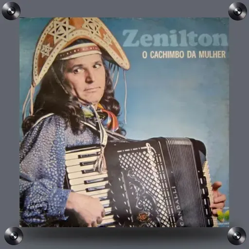 Ouvindo Zenilton - O Cachimbo da Mulher (1981) 