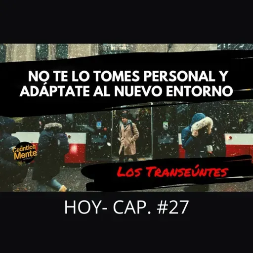 LOS TRANSEÚNTES - CAP #27 con María Esther Leal