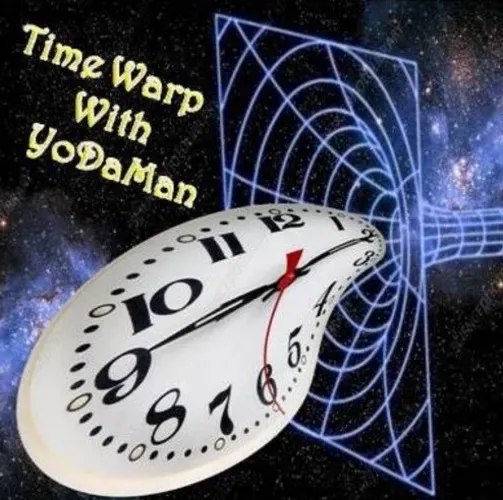Time Warp with YoDaMan and jeanette Jams  Episode 124