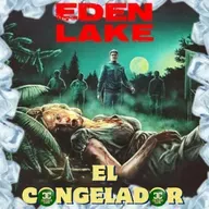 El Congelador de Criterio Cero - Eden Lake (2008) - Acceso anticipado