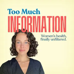 Too Much Information, the women's health podcast
