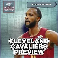 Cleveland Cavaliers Fantasy Basketball Preview | Sleepers, Busts & Draft Strategy