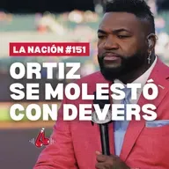 Episodio 151: David Ortiz explotó contra Rafael Devers