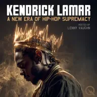 Lenny Vaughn  drops the details on how Kendrick Lamar redefined what's possible in hip-hop.
