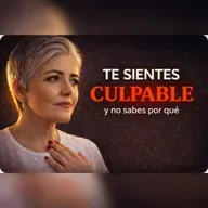 La culpa te está frenando y no lo sabes - Con el alma al desnudo