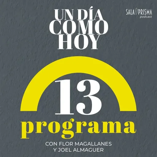 Un Día Como Hoy Programa 13