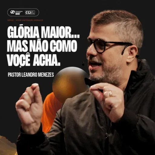 Glória Maior... Mas não como você pensa - Leandro Menezes