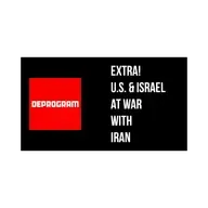 EXTRA! U.S. & Israel At War with Iran | DeProgram with Ted Rall and John Kiriakou