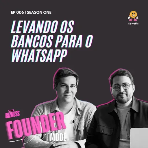 Transformando o setor financeiro com “banco digital” no WhatsApp | A História da Magie | Founder Mode ft. Luiz Ramalho