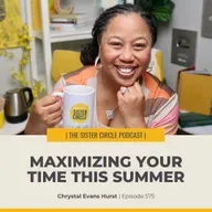 #575 – Maximizing Your Time This Summer