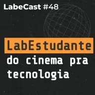 Transição de carreira para tecnologia: desafios, dicas e oportunidades - LabeCast #48