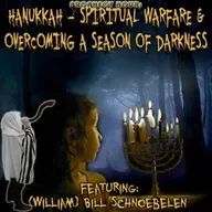 Episode 1456: PROPHECY HOUR: HANUKKAH - SPIRITUAL WARFARE & OVERCOMING A SEASON OF DARKNESS