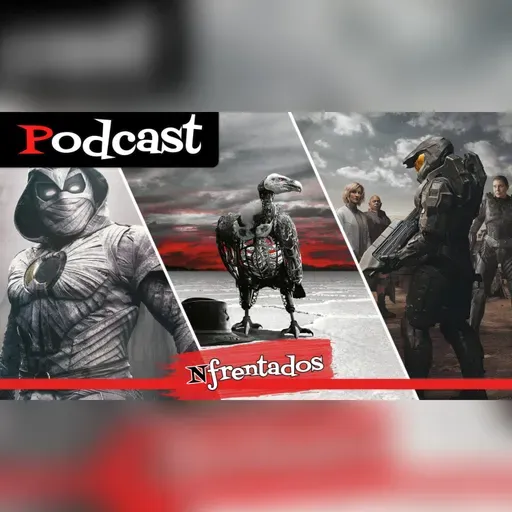 🎙️ PODCAST 42 🔴 | HALO 1x06, MOON KNIGHT 1x05 y TOKIO VICE | Nfrentados | Cap. 682
