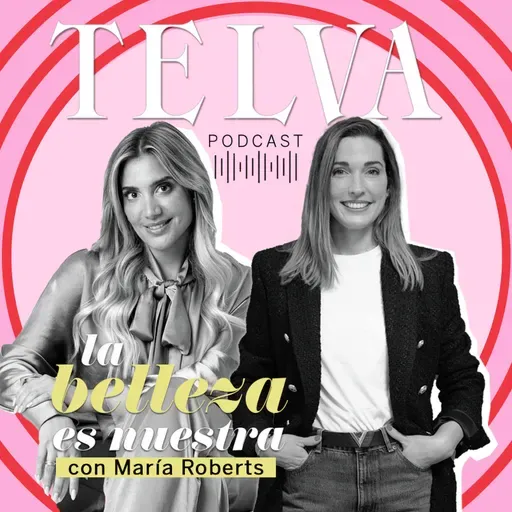 E128: Los mejores trucos para tener pelazo, con María Roberts