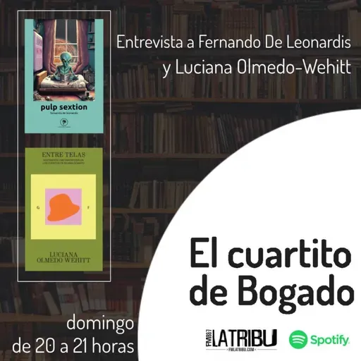 EL CUARTITO DE BOGADO | Fernando De Leonardis y Luciana Olmedo-Wehitt